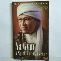 Aa gym : a spiritual marketer