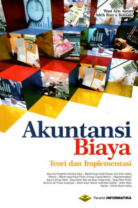 Akuntansi biaya : teori & implementasi