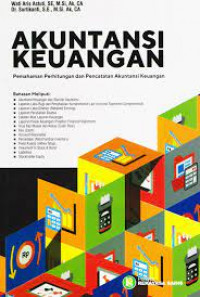 Akuntansi keuangan : pemahaman perhitungan dan pencatatan akuntansi keuangan