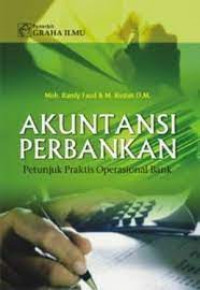 Akuntansi perbankan : petunjuk praktis operasional bank