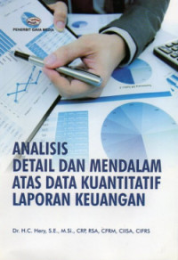 Analisis detail dan mendalam atas data kuantitatif laporan keuangan