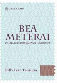 Bea meterai : pajak atas dokumen di Indonesia