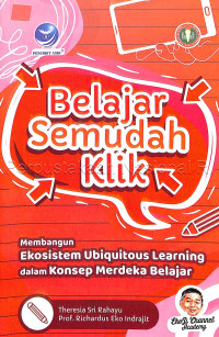 Belajar semudah klik : membangun ekosistem ubiquitous learning dalam konsep merdeka belajar