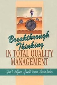 Breakthrough thinking in total qulaity management