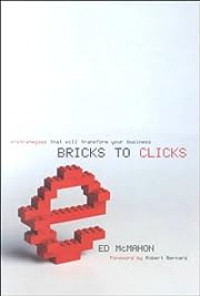 Bricks to clicks : e-strategies that will transform your business