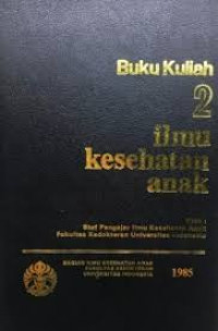 Buku kuliah 2 ilmu kesehatan anak