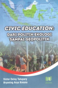 Civic education : dari politik ekologi sampai geopolitik