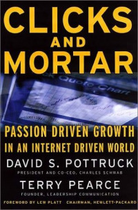 Clicks and mortar : passion driven growth in an internet driven world