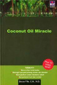 Coconut oil miracle : plus 50 resep lezat