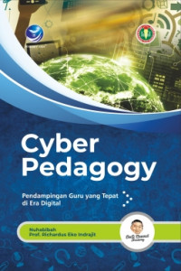 Cyber pedagogy : pendampingan guru yang tepat di era digital