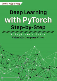 Deep learning with pytorch step-by-step : a beginner's guide : volume II : computer vision