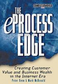 Eprocess edge : creating customer value and business wealth in the internet era