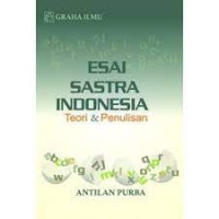 Esai sastra indonesia : teori & penulisan