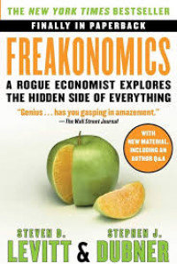 Freakonomics : a rogue economist explores the hidden side of everything