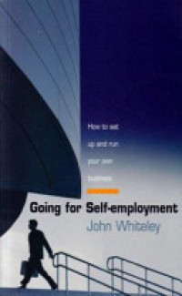 Going for self-employment : how to set up and run your own business