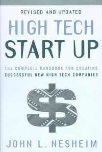 High tech start up : the complete handbook for creating successful new high tech companies