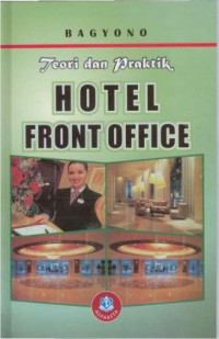 Hotel front office : teori dan praktek