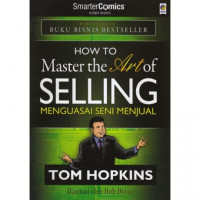 How to master the art of selling : menguasai seni menjual