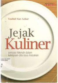 Jejak kuliner : sensasi hikmah dalam kekayaan cita rasa