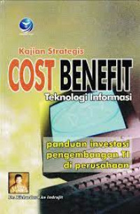 Kajian strategis cost benefit teknologi informasi