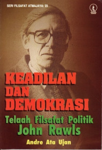 Keadilan dan demokrasi : telaah filsafat politik john rawls