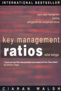 Key management ratios : rasio - rasio manajemen penting penggerak dan pengendali bisnis