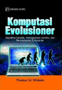 Komputasi evolusioner : algoritma genetik, pemrograman genetik, dan pemrograman evolusioner