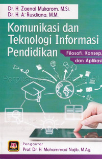 Komunikasi dan teknologi informasi pendidikan : filosofi, konsep, dan aplikasi