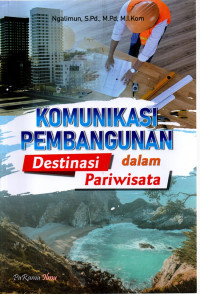 Komunikasi pembangunan destinasi dalam pariwisata