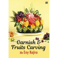 Kreasi garnish dan fruit carving ala @enykojiro