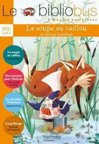 La soupe au caillou et autres histoires