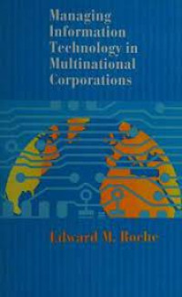 Managing information technology in multinational corporations