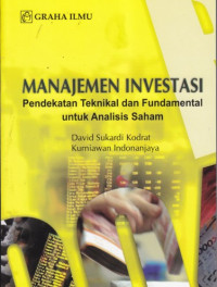 Manajemen investasi : pendekatan teknikal dan fundamental untuk analisis saham