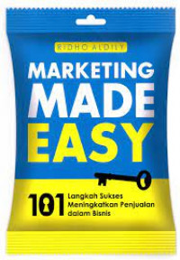 Marketing made easy : 101 langkah sukses meningkatkan penjualan dalam bisnis