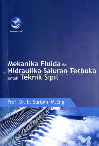 Mekanika fluida dan hidraulika saluran terbuka untuk teknik sipil