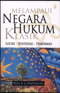 Melampaui negara hukum klasik : locke - rousseau - habermas