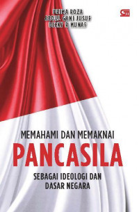 Memahami dan memaknai pancasila sebagai ideologi dan dasar negara