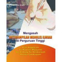 Mengasah keterampilan menulis ilmiah di perguruan tinggi