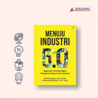 Menuju industri 5.0 : bagaimana teknologi digital mengubah kehidupan di ers disrupsi