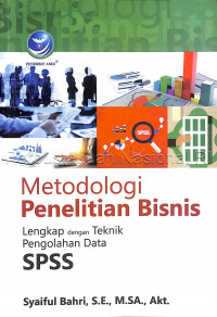 Metodologi penelitian bisnis : lengkap dengan teknik pengolahan