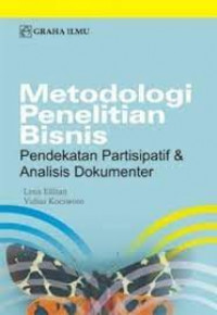 Metodologi penelitian bisnis : pendekatan partisipatif & analisis dokumenter