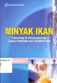 Minyak ikan : teknologi & penerapannya untuk pangan dan kesehatan