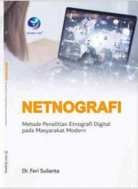 Netnografi : metode penelitian etnografi digital pada masyarakat modern