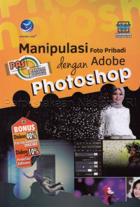 Panduan aplikatif & solusi (pas) manipulasi foto pribadi dengan Adobe Photoshop