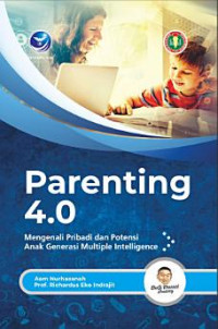 Parenting 4.0 : Mengenali Pribadi dan Potensi Anak Generasi Multiple Intelligence