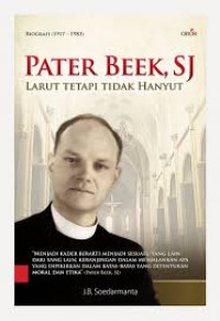 Pater beek, sj : larut tetapi tidak hanyut