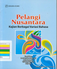 Pelangi nusantara : kajian berbagai variasi bahasa