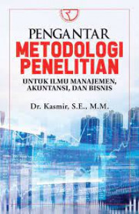 Pengantar metodologi penelitian untuk ilmu manajemen, akuntansi, dan bisnis