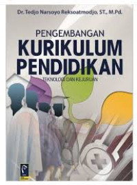 Pengembangan kurikulum pendidikan : teknologi dan kejuruan