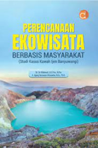 Perencanaan ekowisata berbasis masyarakat (studi kasus kawah ijen banyuwangi)